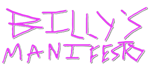 BILLY'S MANIFESTO